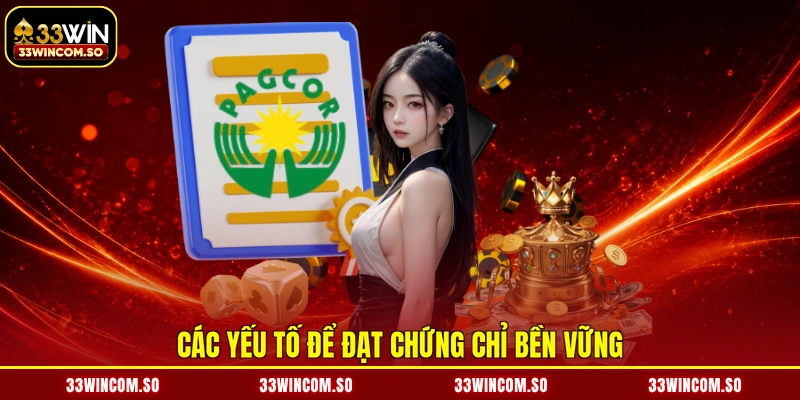 Các yếu tố để đạt chứng chỉ bền vững