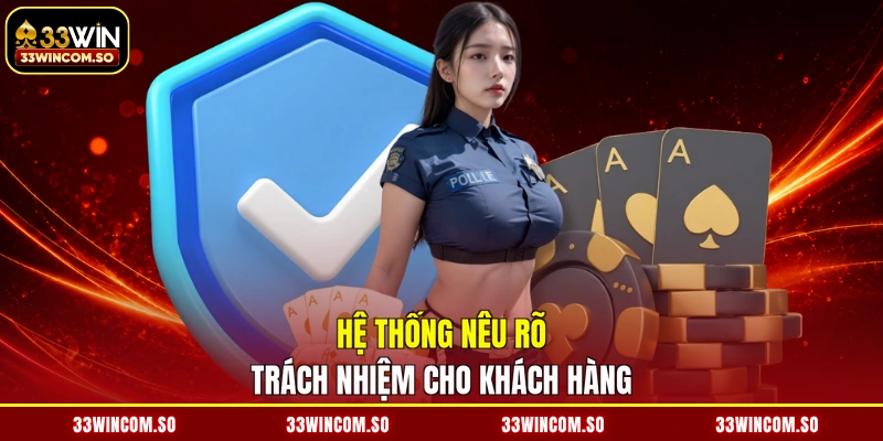 Hệ thống nêu rõ trách nhiệm cho khách hàng
