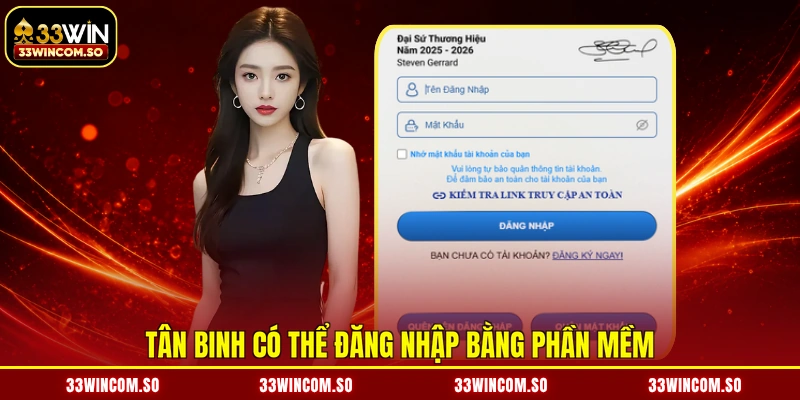 Tân binh có thể đăng nhập bằng phần mềm